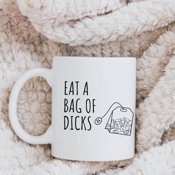 EAT A BAG OF DICKS