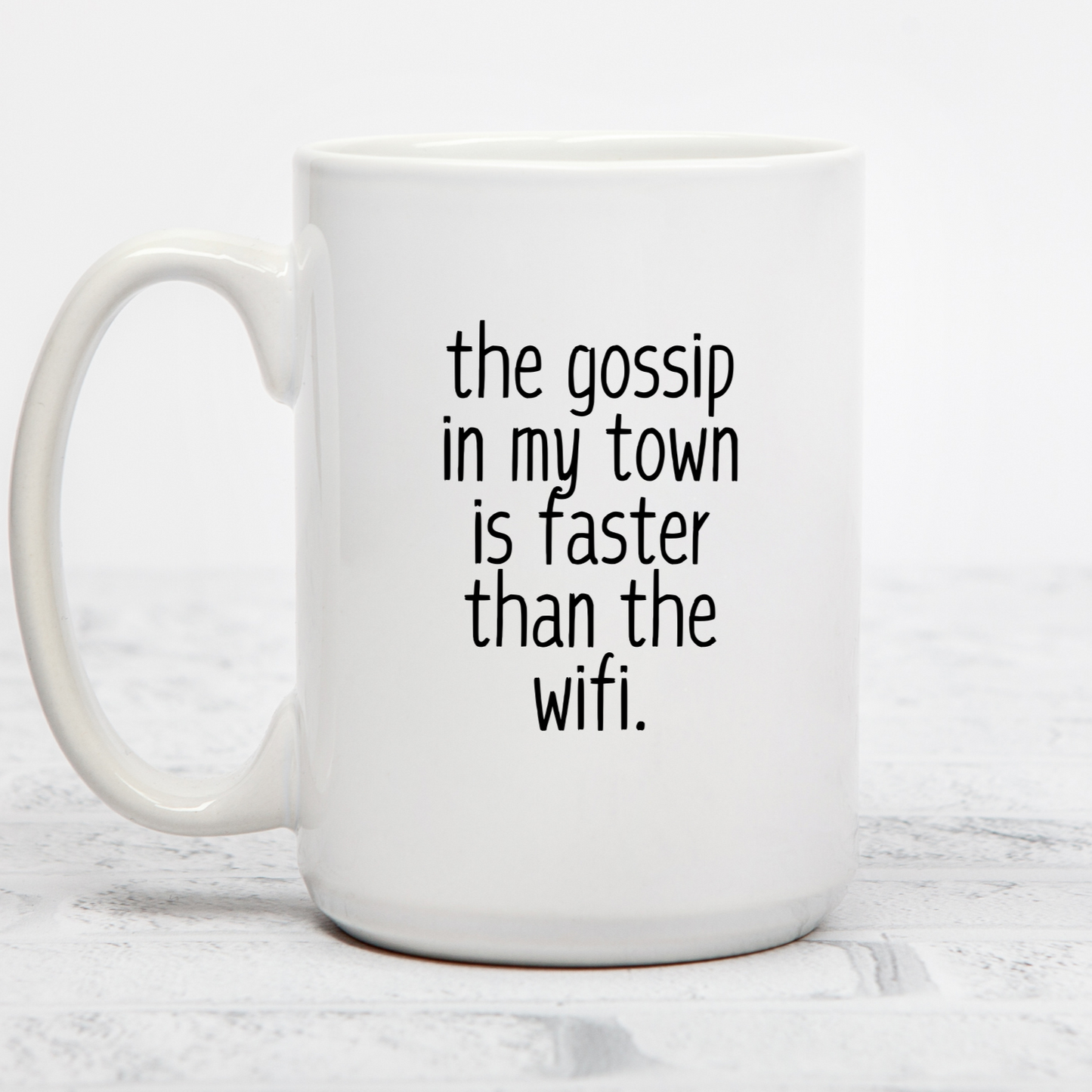 THE GOSSIP IN MY TOWN IS FASTER THAN THE WIFI | MUG