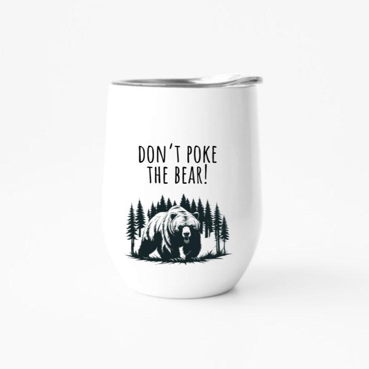 DON’T POKE THE BEAR | WINE TUMBLER