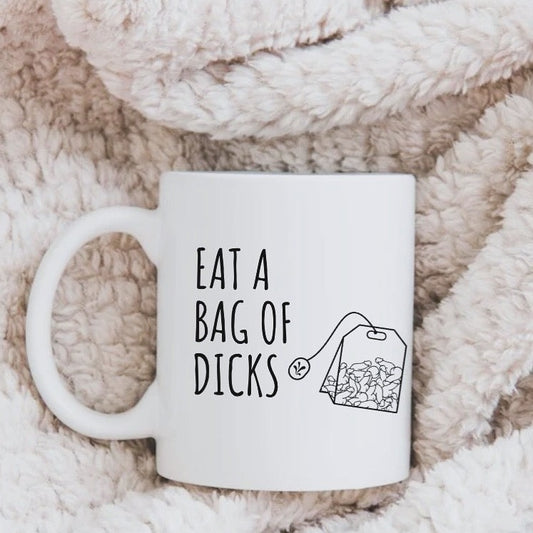 EAT A BAG OF DICKS