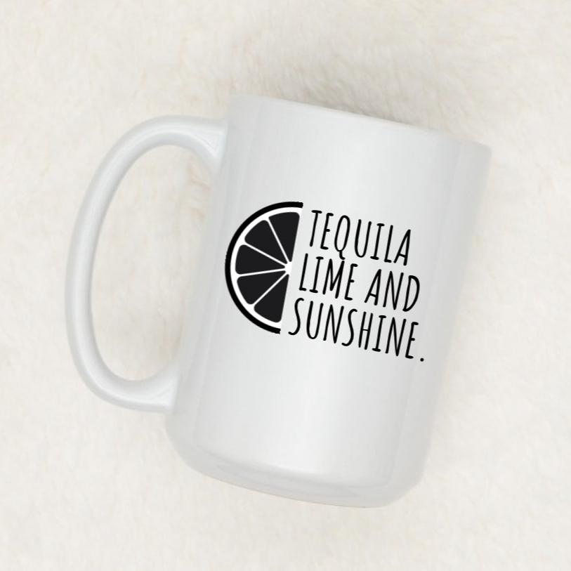 TEQUILA, LIME AND SUNSHINE | MUG