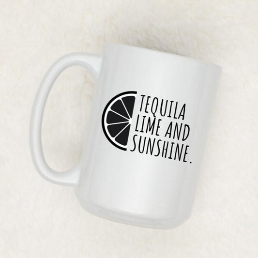 TEQUILA, LIME AND SUNSHINE | MUG