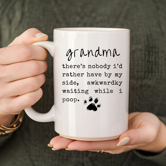 THERE'S NOBODY I'D RATHER HAVE BY MY SIDE (GRANDMA) | MUG